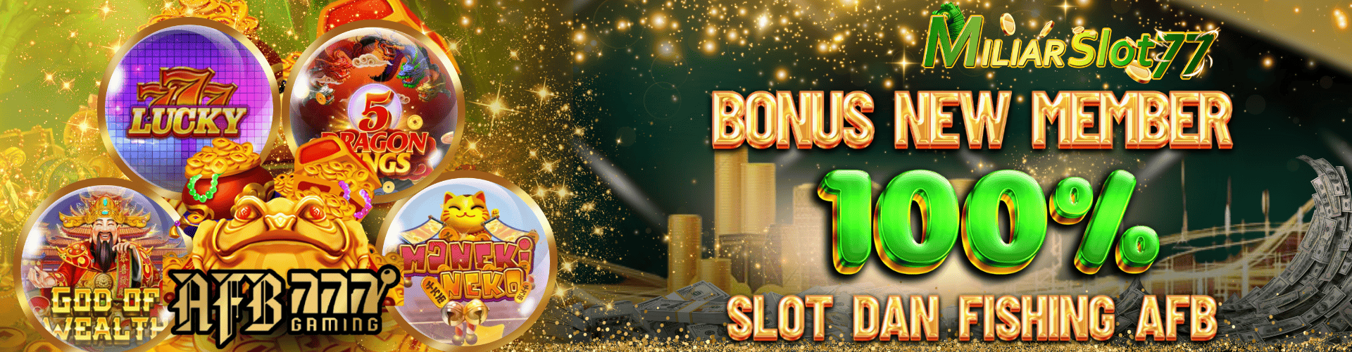 Miliarslot77  Promotion BONUS MEMBER BARU SLOT & FISHING 100%