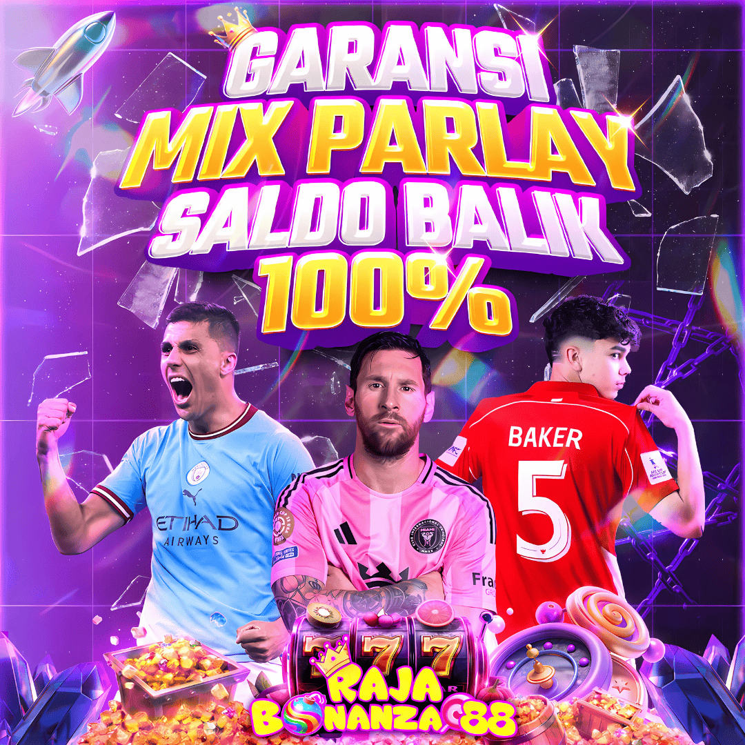 Rajabonanza88 Promotion PROMO CASHBACK 100% MIX-PARLAY