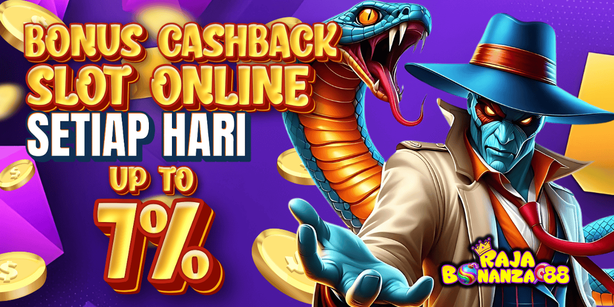 Rajabonanza88  Promotion CASHBACK SLOT ONLINE 7% SETIAP HARI