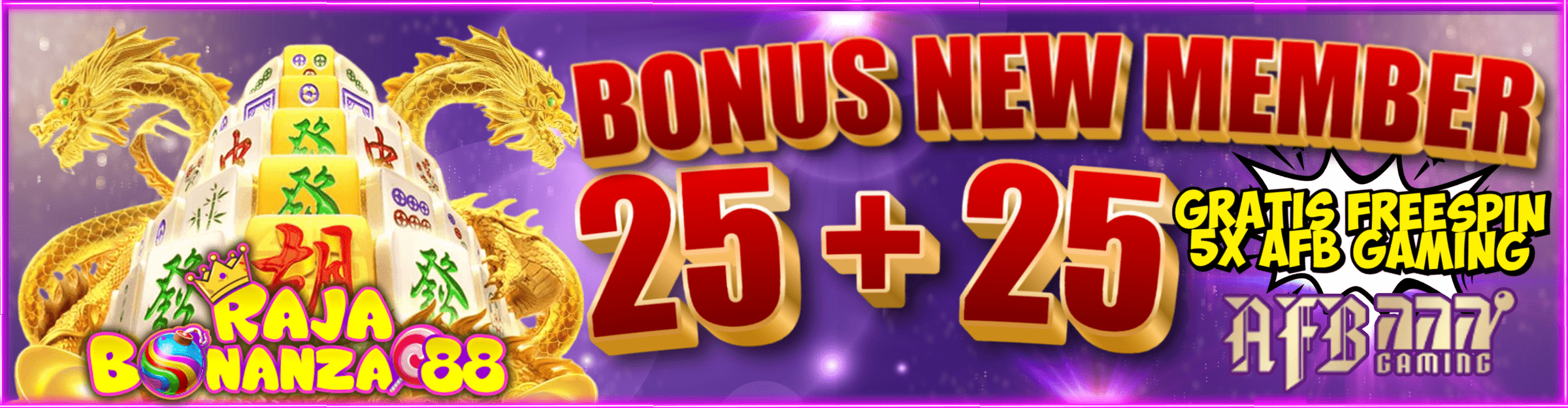 Rajabonanza88  Promotion Bonus New Member 25 + 25 Tambah Freespin Afbgaming