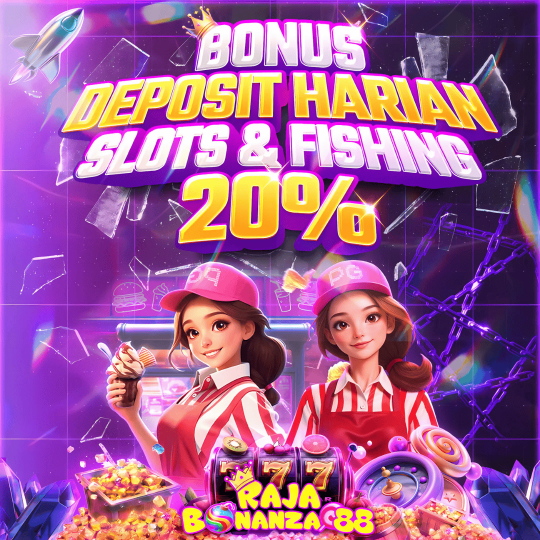 RAJABONANZA88 PROMOSI BONUS DEPOSIT HARIAN SLOT & FISHING 20%