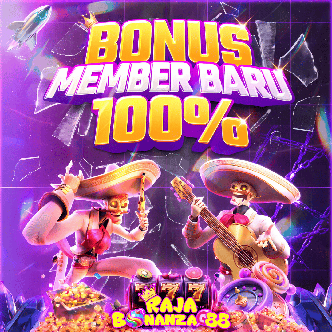 RAJABONANZA88 PROMOSI BONUS MEMBER BARU SLOT & FISHING 100%