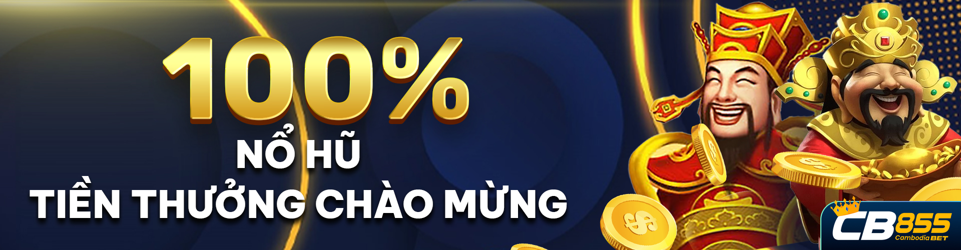 CB855 Promotion CB855 Tiền thưởng chào mừng 100% Slots