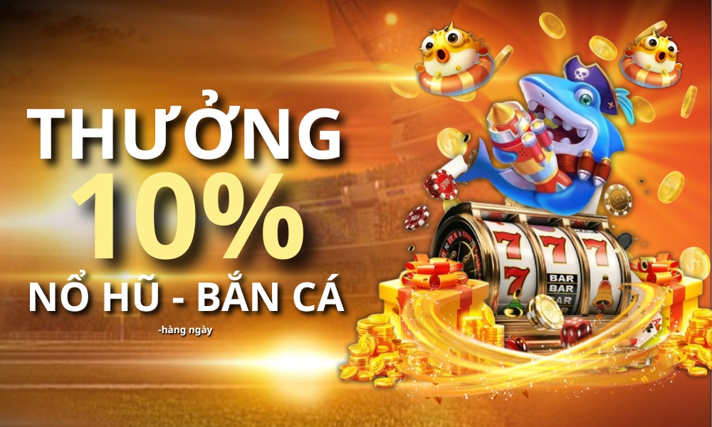 NTDM2002 Promotion THƯỞNG 10% NẠP HÀNG NGÀY