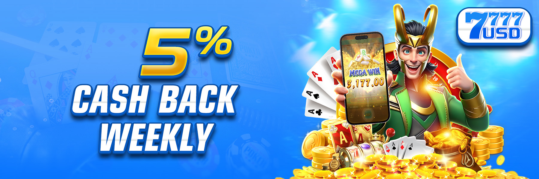 7777USD  Promotion 5% Cash Back weekly