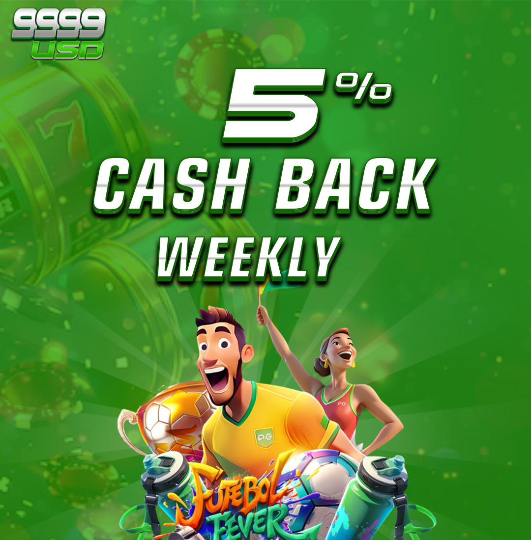 9999USD  Promotion 5% Cash Back weekly
