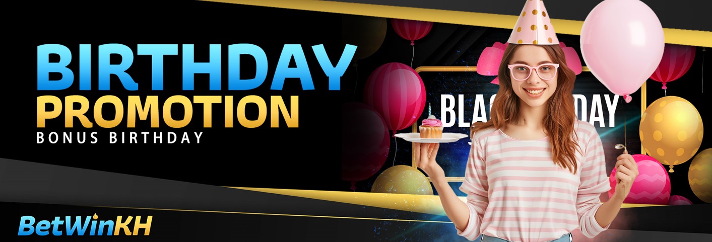 BETWINKH Promotion Birthday promotion