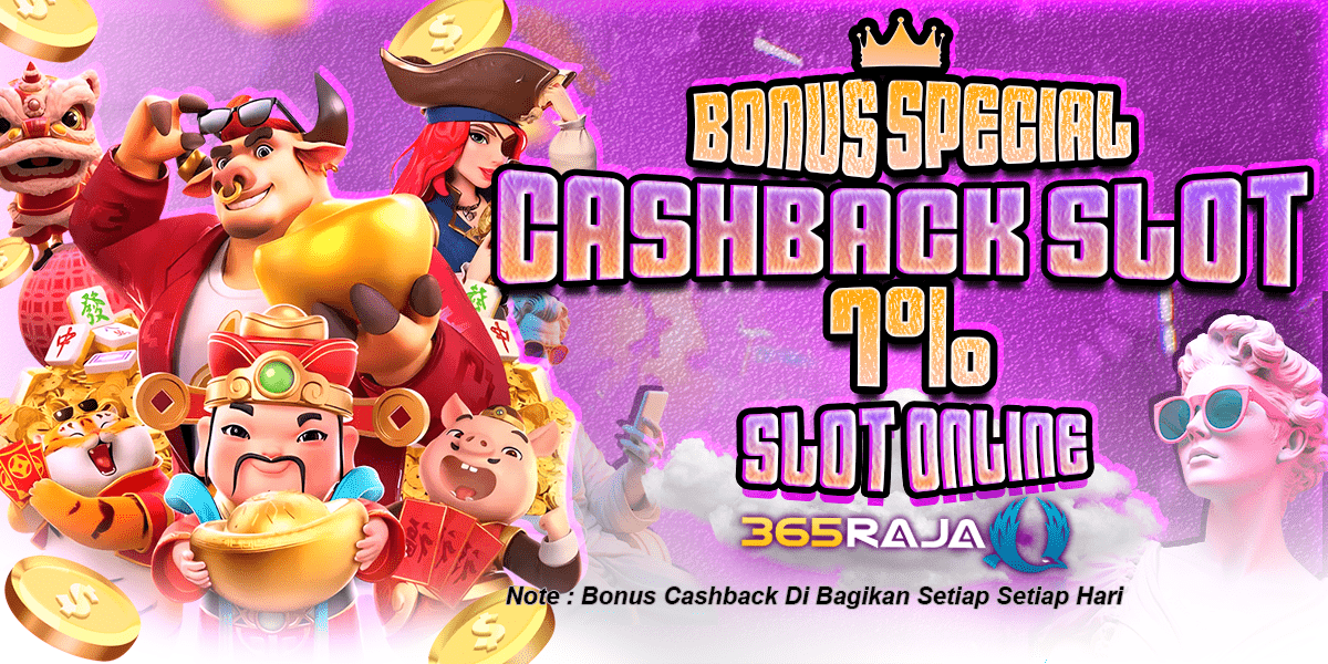 365Raja Promotion CASHBACK SLOT ONLINE 7% SETIAP HARI
