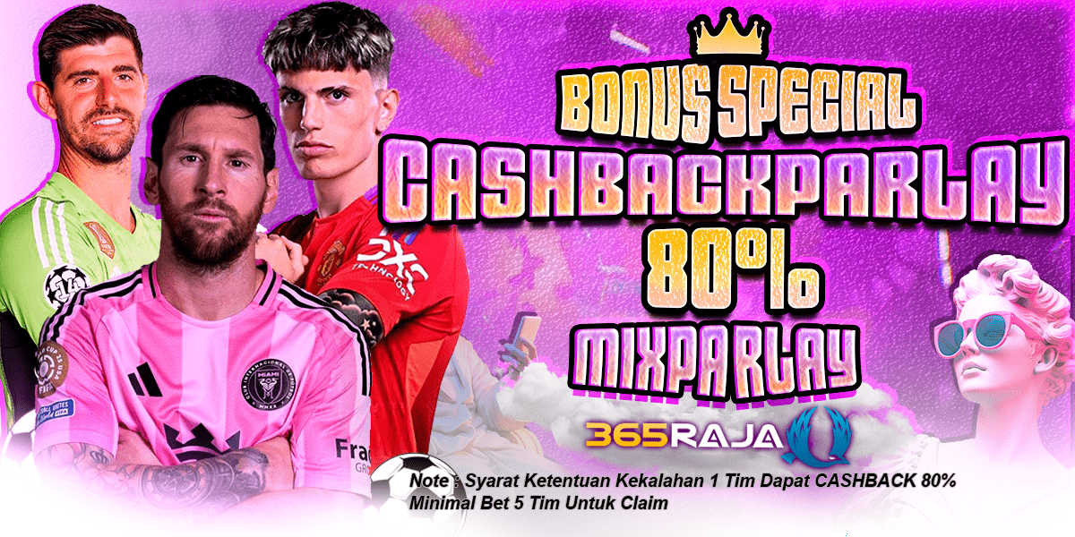 365Raja Promotion CASHBACK MIX PARLAY 80%