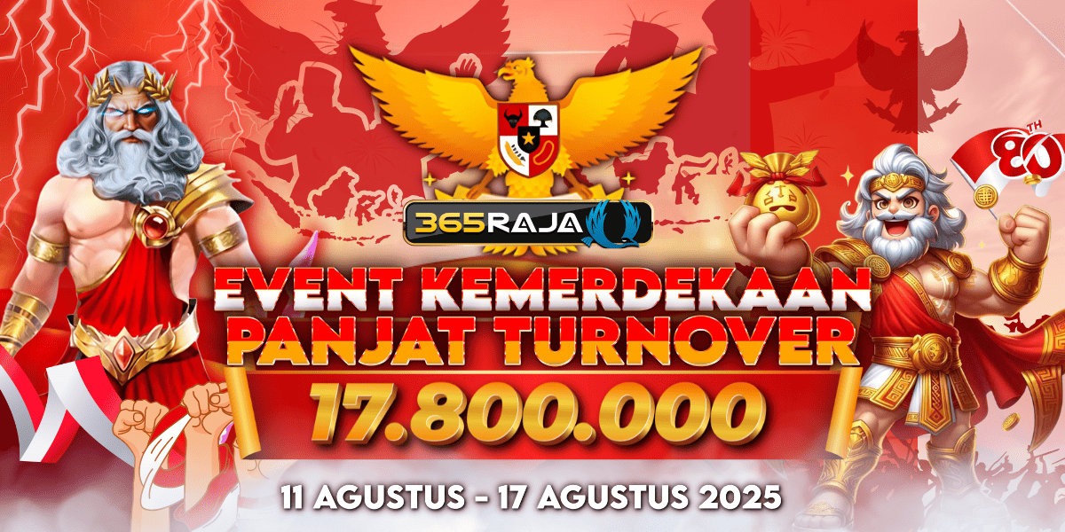 365Raja  Promotion Event Spesial Kemerdekaan 17 Agustus