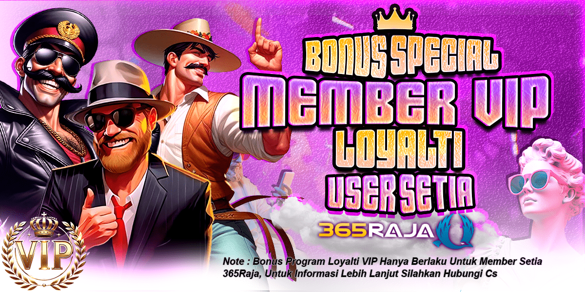 365Raja Promotion PROGRAM VIP 365RAJA