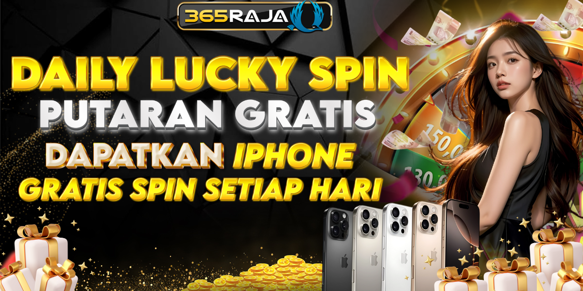 365Raja  Promotion HADIAH DAILY LUCKY SPIN GRATIS