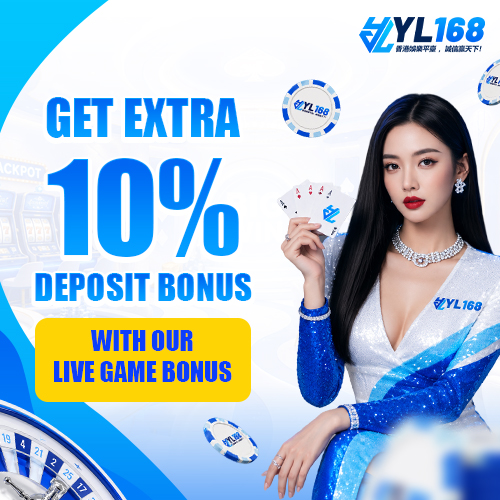 YL168 Promotion DEPOSIT BONUS 10% FOR LIVE GAME 