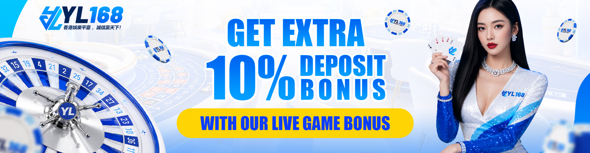 YL168 Promotion DEPOSIT BONUS 10% FOR LIVE GAME 
